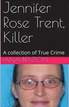 Jennifer Rose Trent Killer