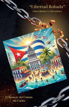 Libertad Robada Liberalismo vs Dictadura