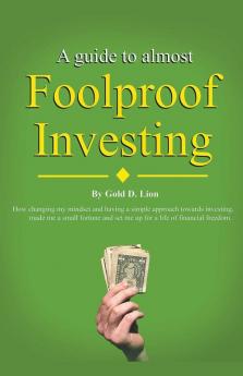 A Guide to Almost Foolproof Investing