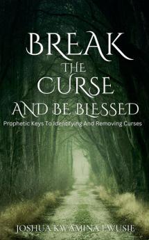 Break The Curse And Be Blessed