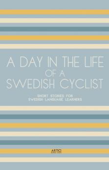 A Day In The Life Of A Swedish Cyclist