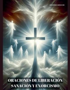 Oraciones de Liberación Sanación y Exorcismo
