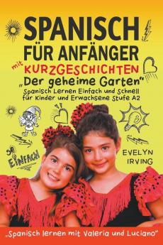 Spanisch für Anfänger mit Kurzgeschichten Der Geheime Garten
