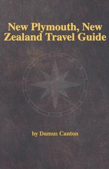 New Plymouth New Zealand Travel Guide