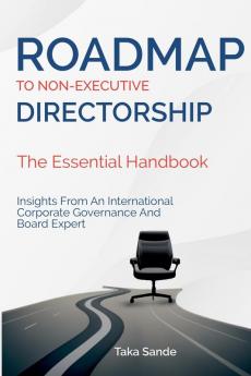 Roadmap to Non-Executive Directorship - The Essential Handbook