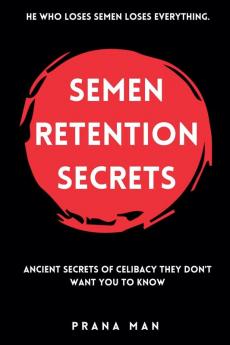 Semen Retention Secrets