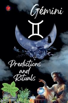 Gemini Predictions and Rituals 2025