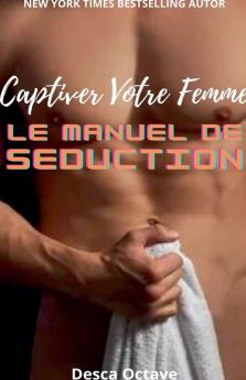 Captiver Votre Femme