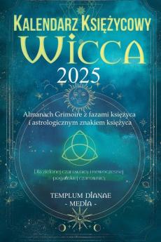 Kalendarz księżycowy Wicca - 2025