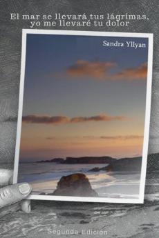 El mar se llevará tus lágrimas yo me llevaré tu dolor
