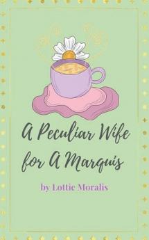 A Peculiar Wife for A Marquis