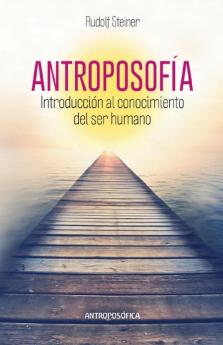 Antroposofía Introducción al Conocimiento del Ser Humano