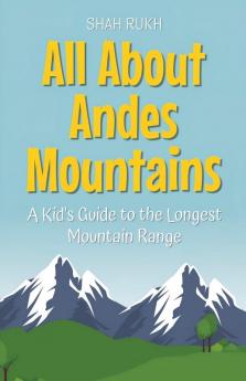 All About Andes Mountains