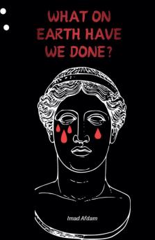 What On Earth Have We Done?