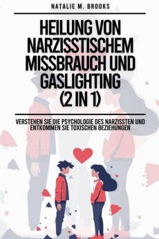 Heilung von narzisstischem Missbrauch und Gaslighting (2 in 1)