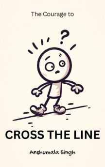 The Courage to Cross the Line