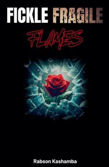 Fickle Fragile Flames
