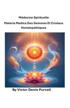 Médecine spirituelle Materia Medica des gemmes et cristaux homéopathiques
