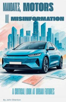 Mandates Motors and Misinformation