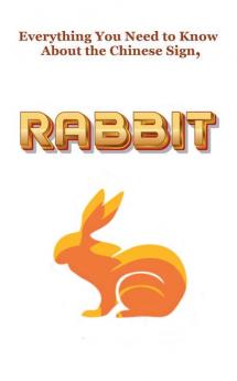 Everything You Need to Know About the Chinese Zodiac Sign Rabbit