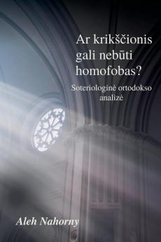 Ar krikščionis gali nebūti homofobas?