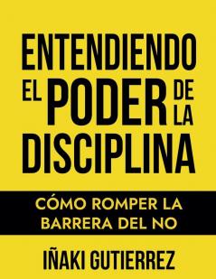 Entendiendo el Poder de la Disciplina
