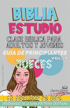 Clase Bíblica para Adultos y Jóvenes: Guía de Principiantes: Jueces (Clase Bíblica Dominical Para Jóvenes Y Adultos) (Spanish Edition)