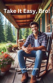 Take It Easy Bro!
