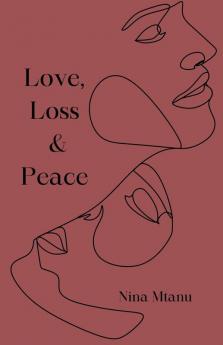 Love Loss & Peace