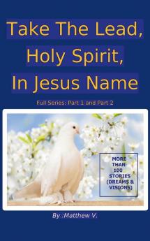 Take the Lead Holy Spirit In Jesus Name (Full Series Part 1 And Part 2)