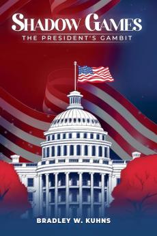 Shadow Games The President's Gambit