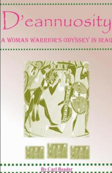D'eannuosity A Woman Warrior's Odyssey In Iraq
