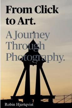 From click to art a journey through photography