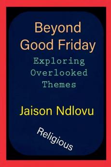 Beyond Good Friday