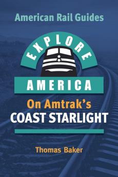 Explore America on Amtrak's Coast Starlight