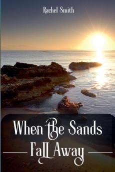 When the Sands Fall Away