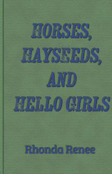 Horses Hayseeds and Hello Girls