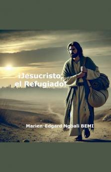 ¡Jesucristo el Refugiado!