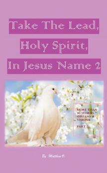 Take the Lead Holy Spirit in Jesus Name (Part 2)