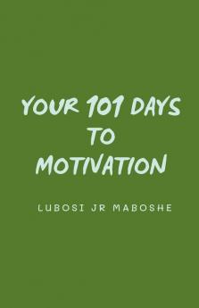 Your 101 Days To Motivation
