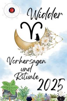 Widder Vorhersagen  und  Rituale 2025