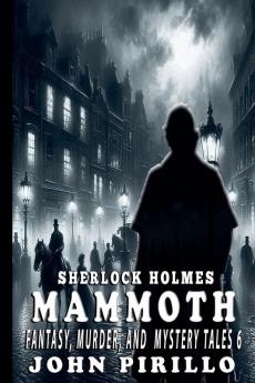 SHERLOCK HOLMES MAMMOTH FANTASY MURDER AND MYSTERY TALES 6