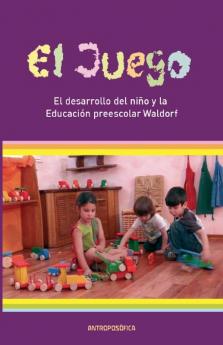 El Juego desarrollo del niño y la Educación preescolar Waldorf