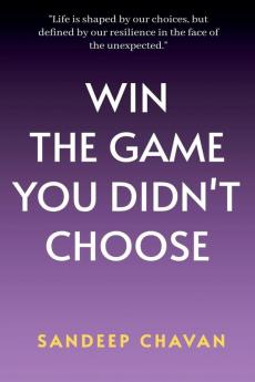 Win the Game You Didn't Choose