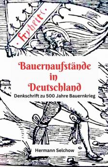 Bauernaufstände in Deutschland Denkschrift zu 500 Jahre Bauernkrieg