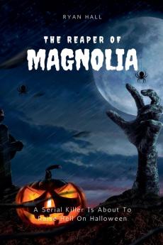 The Reaper Of Magnolia