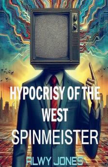 HYPOCRISY OF THE WEST