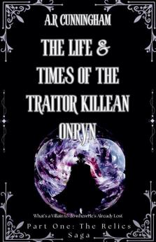 The Life and Times of the Traitor Killean Onryn