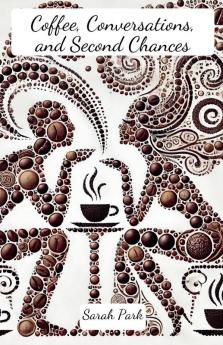 Coffee Conversations and Second Chances
