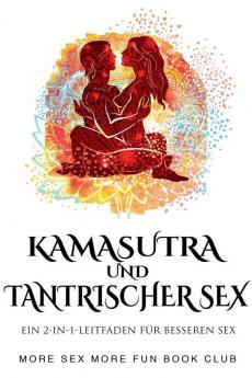 Kamasutra und Tantrischer Sex